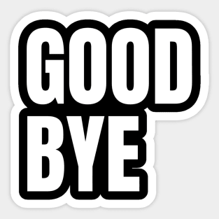 Good bye typography design Sticker